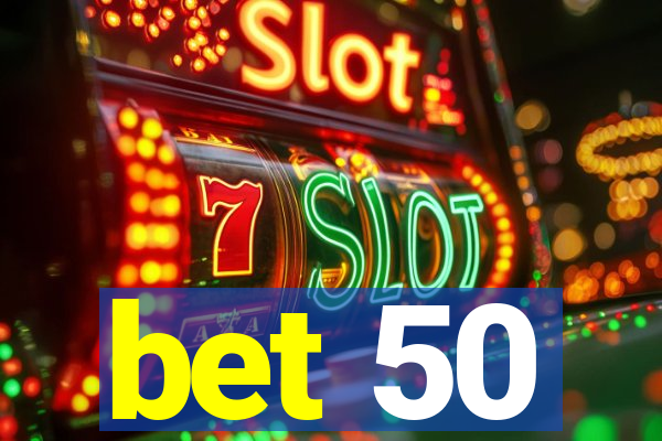 bet 50